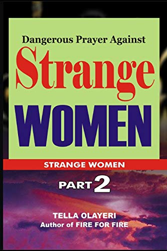 Dangerous Prayer Against Strange WOMEN